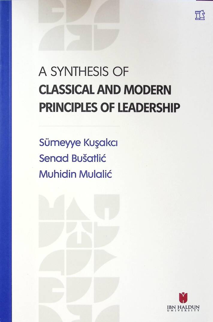 A Synthesis of Classical and Modern Principles of Leadership - A Synthesis of Classical and Modern Principles of Leadership - 1