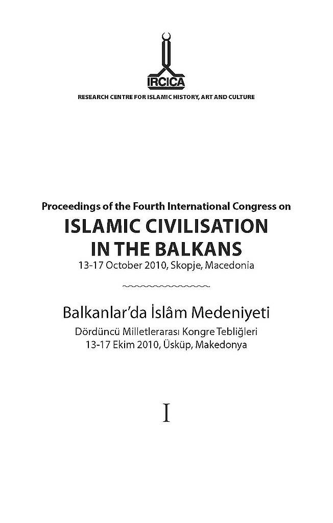 Balkanlar’da İslam Medeniyeti Dördüncü Milletlerarası Kongre Tebliğleri - وقائع المؤتمر الدولي الرابع حول الحضارة الإسلامية في البلقان - 1