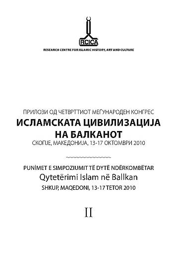 Balkanlar’da İslam Medeniyeti Dördüncü Milletlerarası Kongre Tebliğleri - وقائع المؤتمر الدولي الرابع حول الحضارة الإسلامية في البلقان - 2