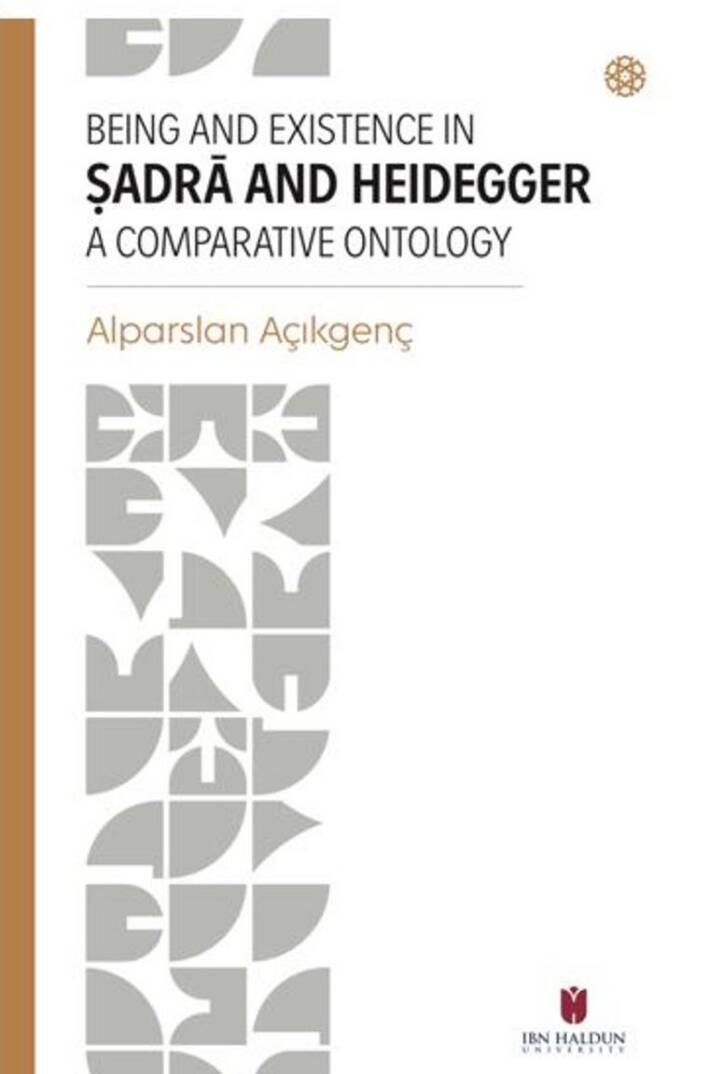 Being and Existence In Ṣadra and Heidegger A Comparative Ontology - Being and Existence In Ṣadra and Heidegger A Comparative Ontology - 1
