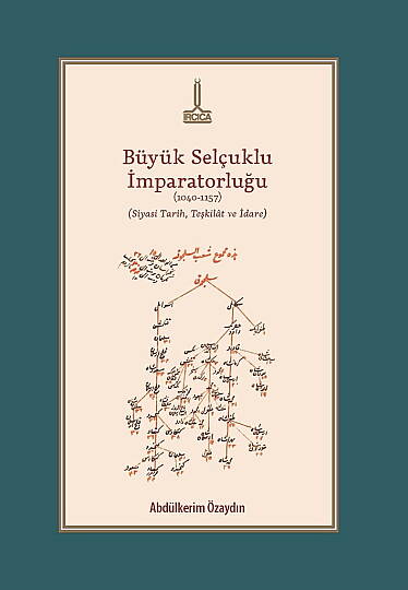 Büyük Selçuklu İmparatorluğu (1040-1157) (Siyasi Tarih, Teşkilat ve İdare)

 - دولة السلاجقة العظام (1040-1157) (التاريخ السياسي والتنظيم والإدارة)