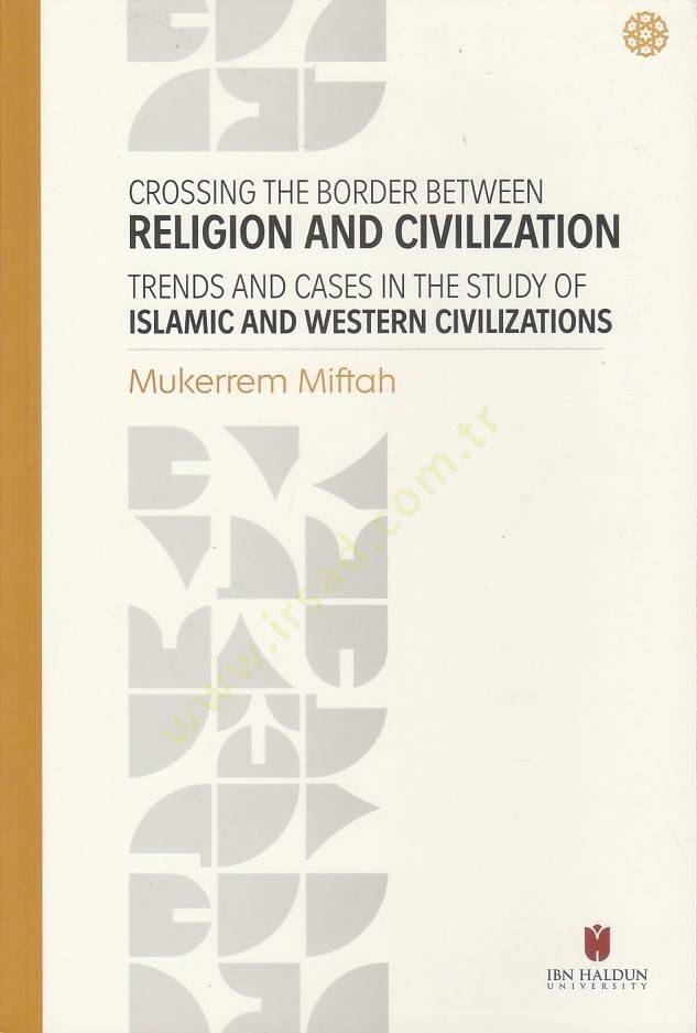 Crossing The Border Between Religion and Civilization: Trends and Cases in The Study Of Islamic and Western Civilizations - Crossing The Border Between Religion and Civilization: Trends and Cases in The Study Of Islamic and Western Civilizations - 1