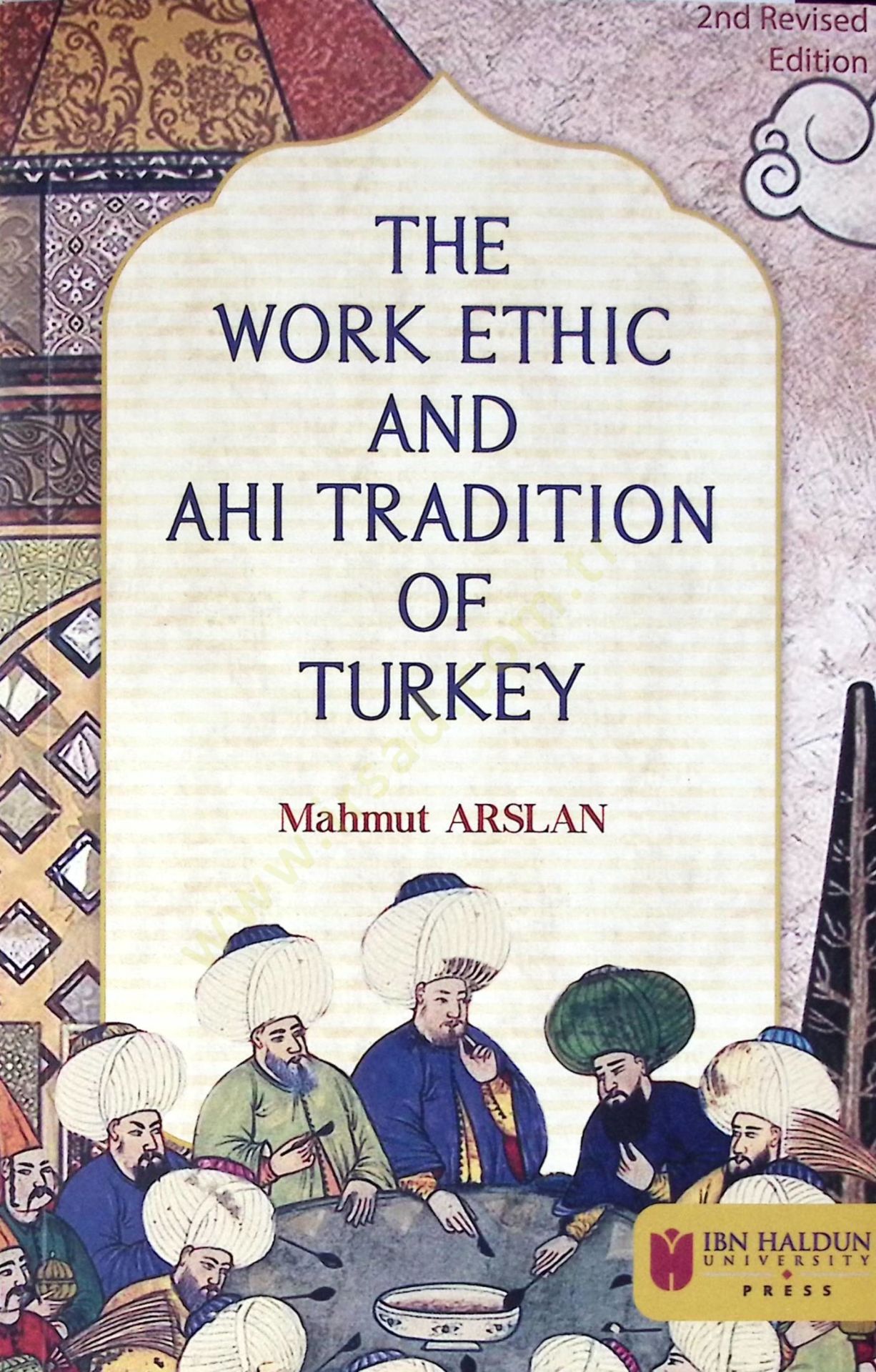 The Work Ethic And Ahi Tradition Of Turkey - The Work Ethic And Ahi Tradition Of Turkey