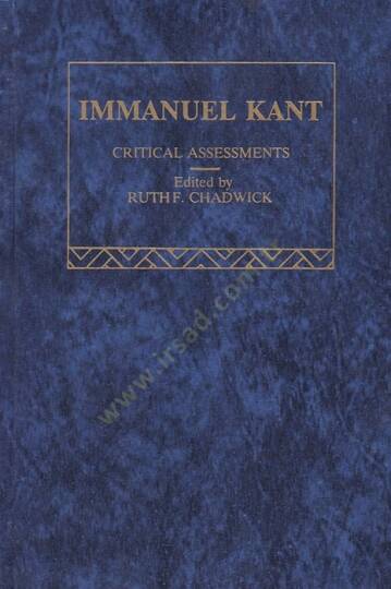 IMMANUEL KANT Critical Assessments The Routledge Critical Assessments of Leading Philosophers - IMMANUEL KANT Critical Assessments