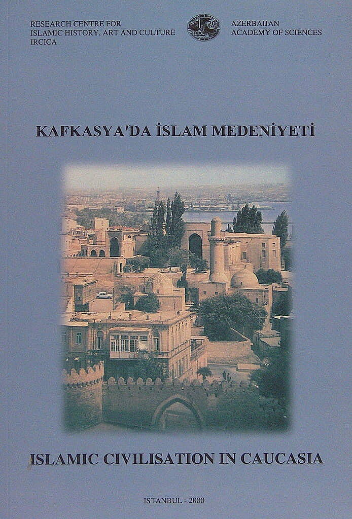 Kafkasya’da İslam Medeniyeti- Islamic Civilisation in Caucasia - الحضارة الإسلامية في القوقاز - 1