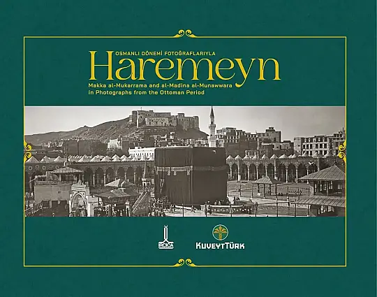 Osmanlı dönemi fotoğraflarıyla Haremeyn Mekke-i Mükerreme ve Medine-i Münevvere - صور الحرمين الشّريفين في العهد العثماني - 2