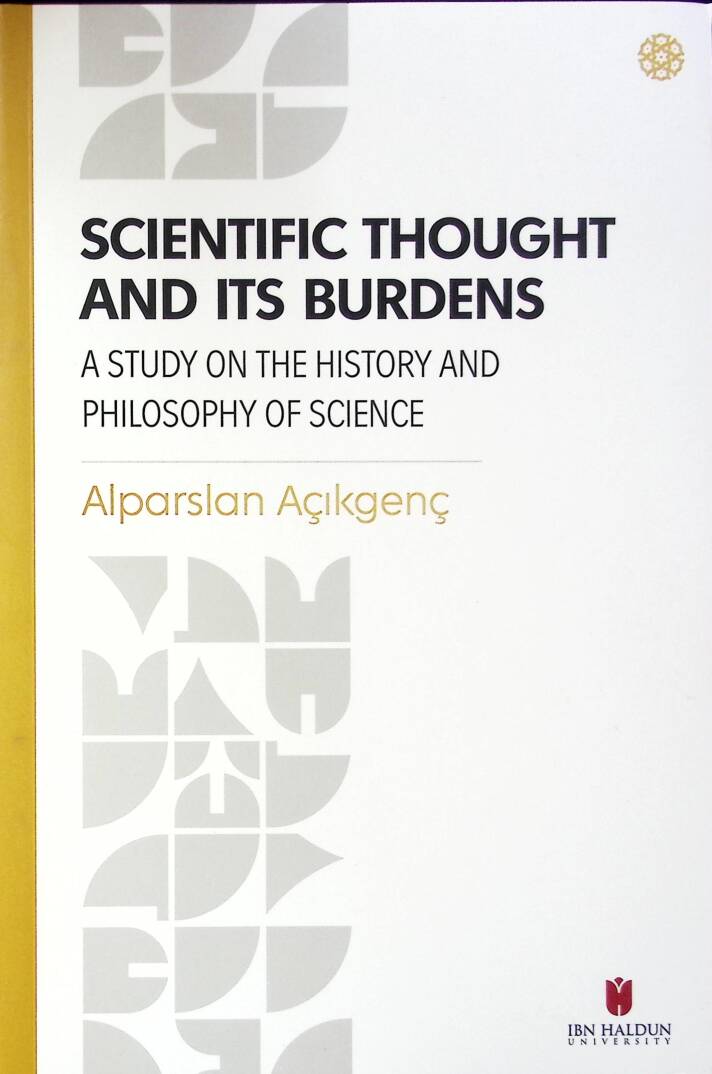 Scientific Thought and its Burdens A Study on the History and Philosophy of Science - Scientific Thought and its Burdens A Study on the History and Philosophy of Science - 1