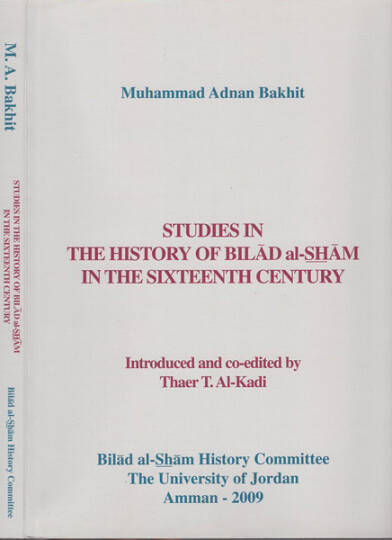 Studies in the history of bilad al sham in the sixteenth century   - Studies in the history of bilad al sham in the sixteenth century