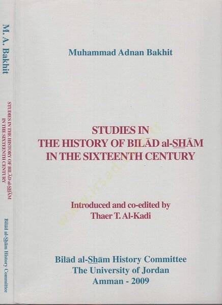 Studies in the history of bilad al sham in the sixteenth century   - Studies in the history of bilad al sham in the sixteenth century - 1
