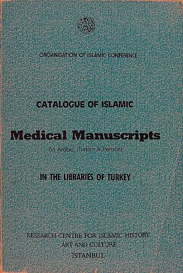 Türkiye Kütüphaneleri İslamî Tıp Yazmaları Kataloğu - فهرس مخطوطات الطب الإسلامي باللغة العربية والتركية والفارسية في مكتبات تركيا - 2