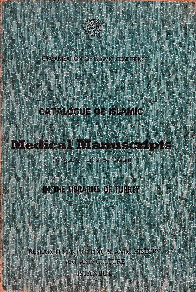 Türkiye Kütüphaneleri İslamî Tıp Yazmaları Kataloğu - فهرس مخطوطات الطب الإسلامي باللغة العربية والتركية والفارسية في مكتبات تركيا - 2