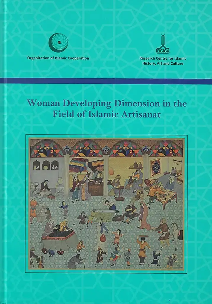İslam El Sanatlarının Kalkınmasında Kadınların Payı - Women Developing Dimension in the Field of Islamic Artisanat - 1